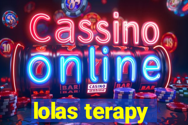 lolas terapy